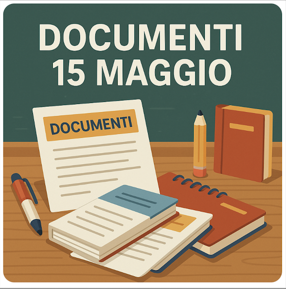 Documenti del 15 Maggio Esami di Stato 2024/2025