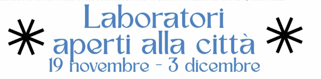 Laboratori aperti alla città 19 novembre &#8211; 3 dicembre 2025